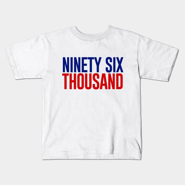 Ninety Six Thousand Kids T-Shirt by byebyesally